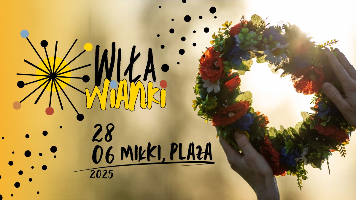 Plakat zapraszający w sobotę 28 czerwca 2025 r. do miejscowości Miłki w powiecie giżyckim na widowisko obrzędowe "Wiła Wianki" Miłki 2025.