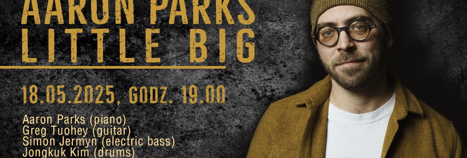 Plakat zapraszający w niedzielę 18 maja 2025 r. do Olsztyna na Koncert Aaron Parks Little Big - Scena Jazzowa Mirka Mastalerza Olsztyn 2025.