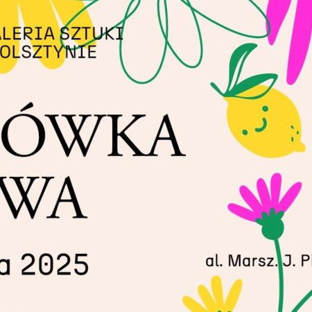 Plakat zapraszający w dniach 2-4 maja 2025 r. do Olsztyna na Majówkę w Galerii Sztuki BWA Olsztyn 2025.