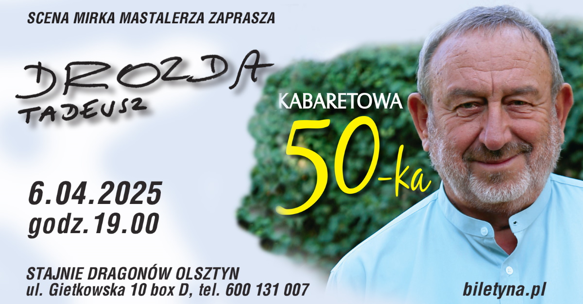 Plakat zapraszający w niedzielę 6 kwietnia 2025 r. do Olsztyna na występ Tadeusza Drozdy „Od PRL-u do…Kabaretowa 50-ka" Scena Jazzowa Mirka Mastalerza Olsztyn 2025.
