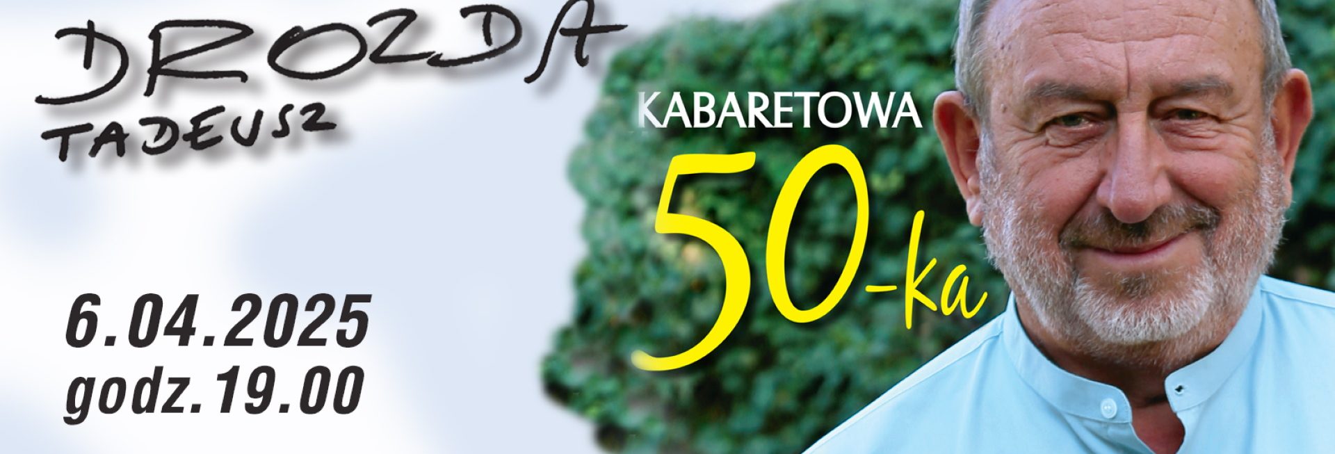 Plakat zapraszający w niedzielę 6 kwietnia 2025 r. do Olsztyna na występ Tadeusza Drozdy „Od PRL-u do…Kabaretowa 50-ka" Scena Jazzowa Mirka Mastalerza Olsztyn 2025.