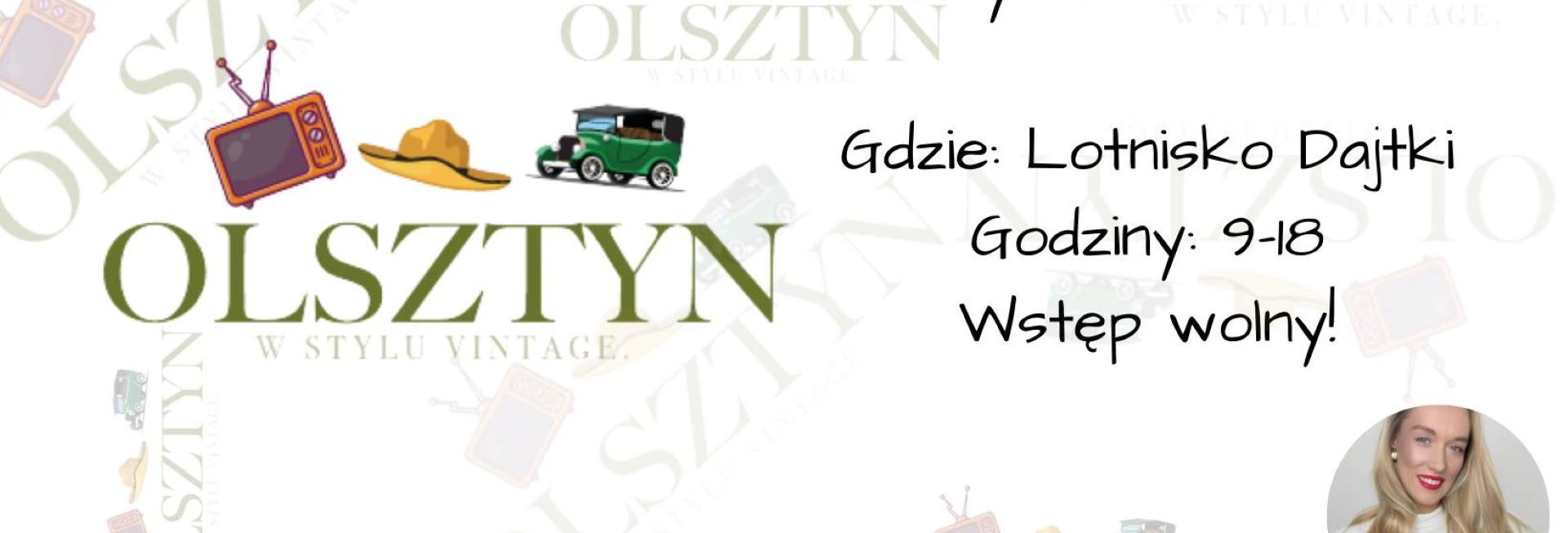 Plakat zapraszający w niedzielę 18 maja 2025 r. do Olsztyna na Targi Olsztyn w Stylu Vintage Lotnisko Dajtki Olsztyn 2025.