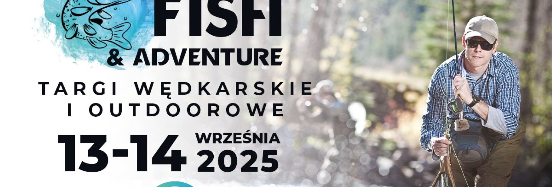 Plakat zapraszający w dniach 13-14 września 2025 r. do Olsztyna na Targi wędkarskie i outdoorowe Fish & Adventure Hala Urania 2025.