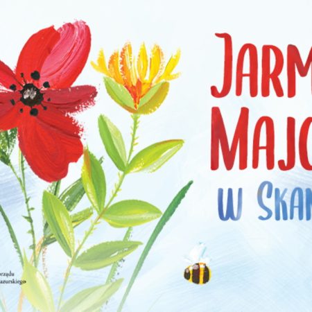 Plakat zapraszający w czwartek 1 maja 2025 r. do Muzeum Budownictwa Ludowego w Olsztynku na Majówkę w Skansenie - Jarmark Majowy w Skansenie Olsztynek 2025.