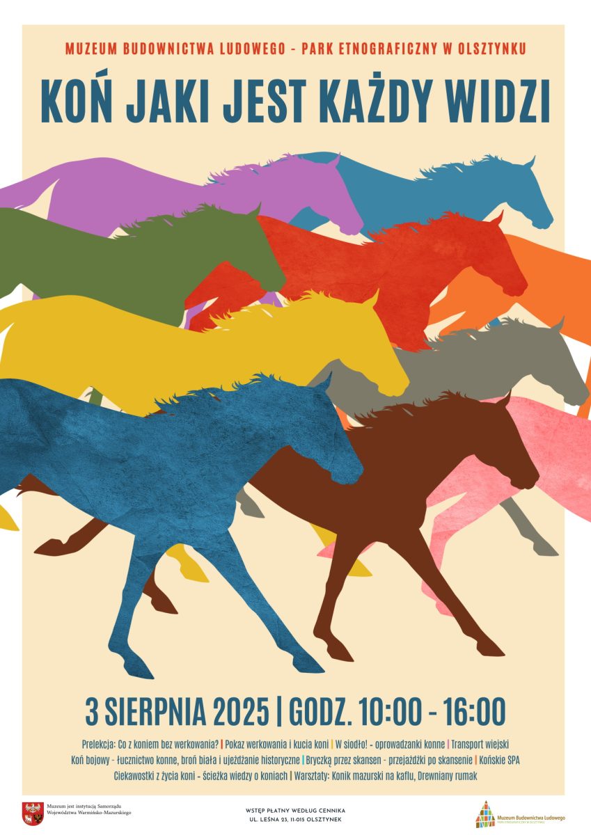 Plakat zapraszający w niedzielę 3 sierpnia 2025 r. do Muzeum Budownictwa Ludowego w Olsztynku na wydarzenie – Koń jaki jest każdy widzi Skansen Olsztynek 2025.