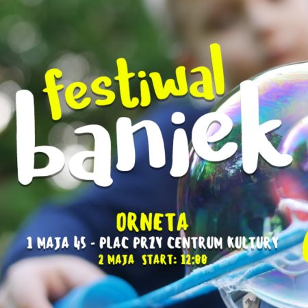 Plakat zapraszający w piątek 2 maja 2025 r. do Ornety na Festiwal Baniek Orneta 2025.