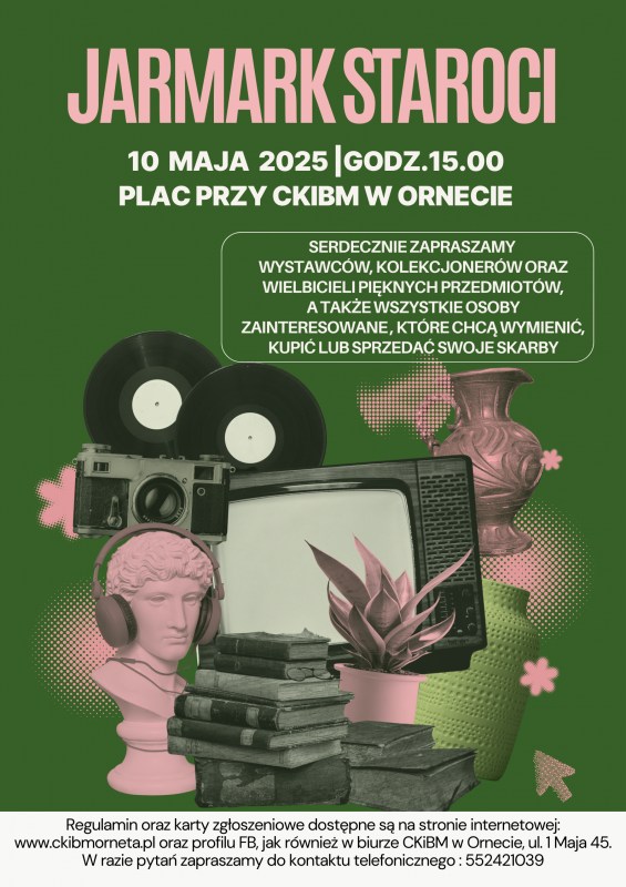 Plakat zapraszający w sobotę 10 maja 2025 r. do Ornety na Jarmark Staroci Orneta 2025.