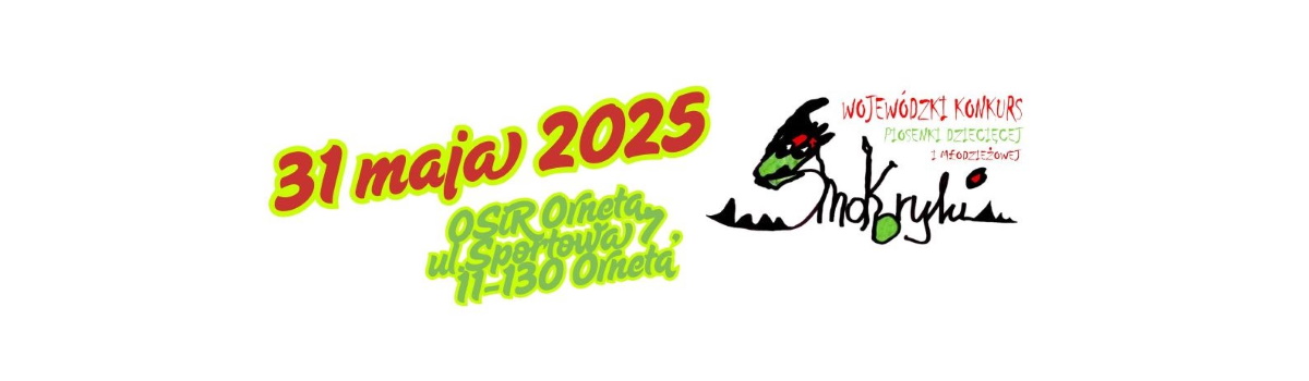 Plakat zapraszający w sobotę 31 maja 2025 r. do Ornety na Wojewódzki Konkurs Piosenki Dziecięcej i Młodzieżowej "Smokoryki" Orneta 2025.