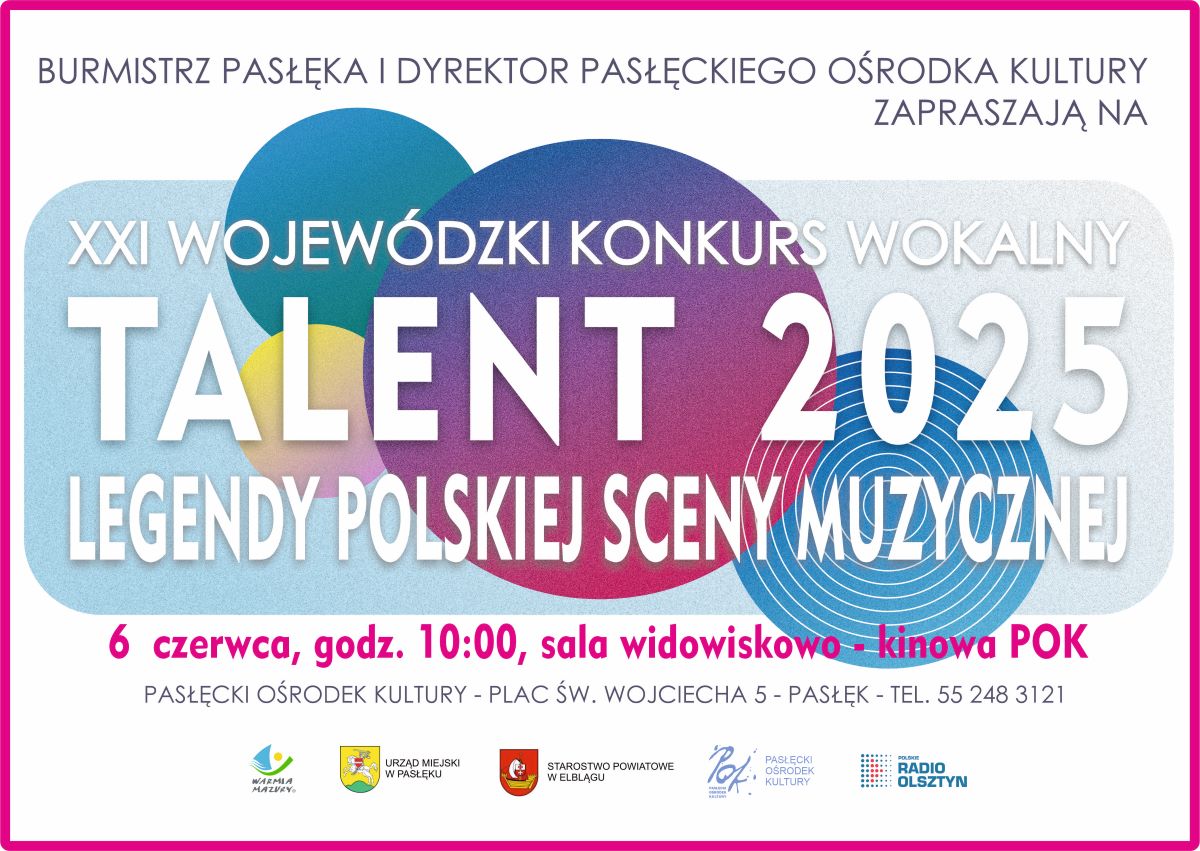Plakat zapraszający w piątek 6 czerwca 2025 r. do Pasłęka na Wojewódzki Konkurs Wokalny „Talent 2025” Pasłęk 2025.