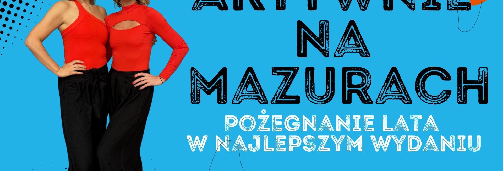 Plakat zapraszający w dniach 22-24 sierpnia 2025 r. do Rucianego-Nidy na Aktywne Pożegnanie Lata na Mazurach Ruciane-Nida 2025.