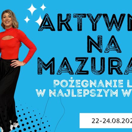 Plakat zapraszający w dniach 22-24 sierpnia 2025 r. do Rucianego-Nidy na Aktywne Pożegnanie Lata na Mazurach Ruciane-Nida 2025.
