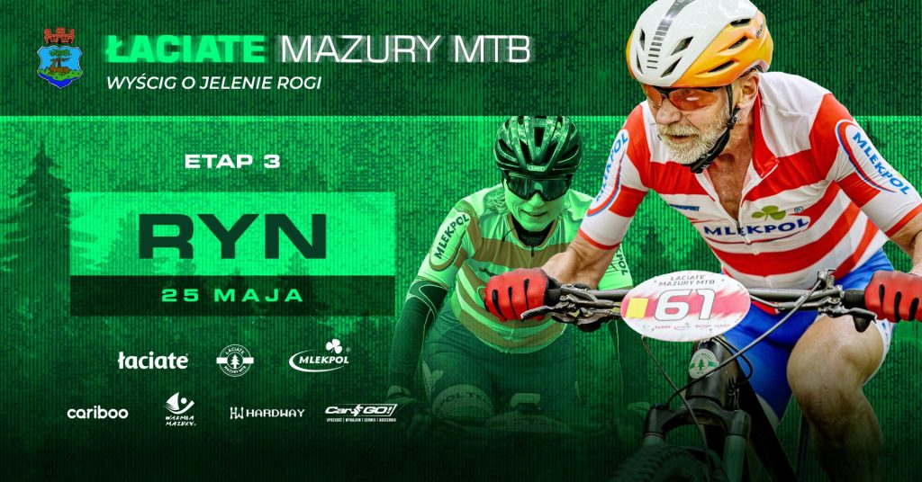 Plakat zapraszający w niedzielę 25 maja 2025 r. do Rynu na Etap 3 wyścigu Łaciate Mazury MTB “Wyścig o Jelenie Rogi” Ryn 2025.