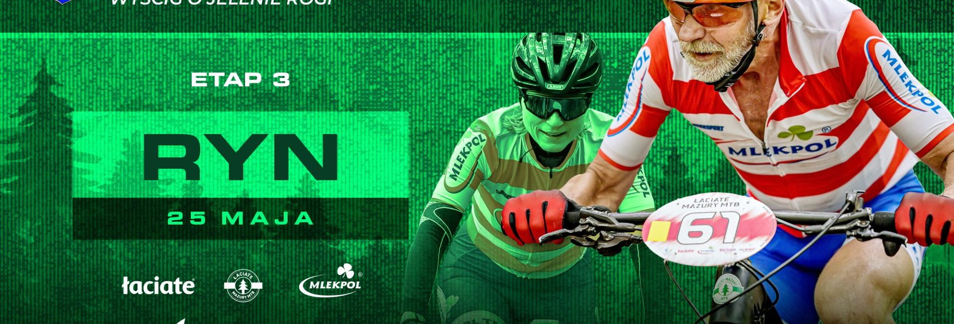 Plakat zapraszający w niedzielę 25 maja 2025 r. do Rynu na Etap 3 wyścigu Łaciate Mazury MTB “Wyścig o Jelenie Rogi” Ryn 2025.