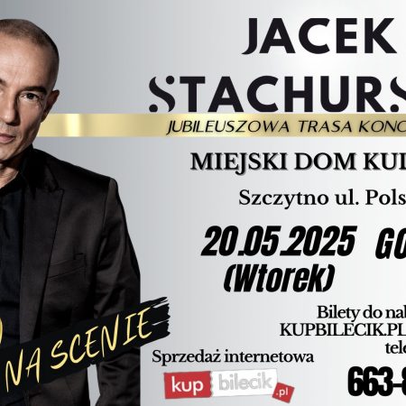 Plakat zapraszający we wtorek 20 maja 2025 r. do Szczytna na Koncert Jubileuszowy Jacka Stachurskiego Szczytno 2025.