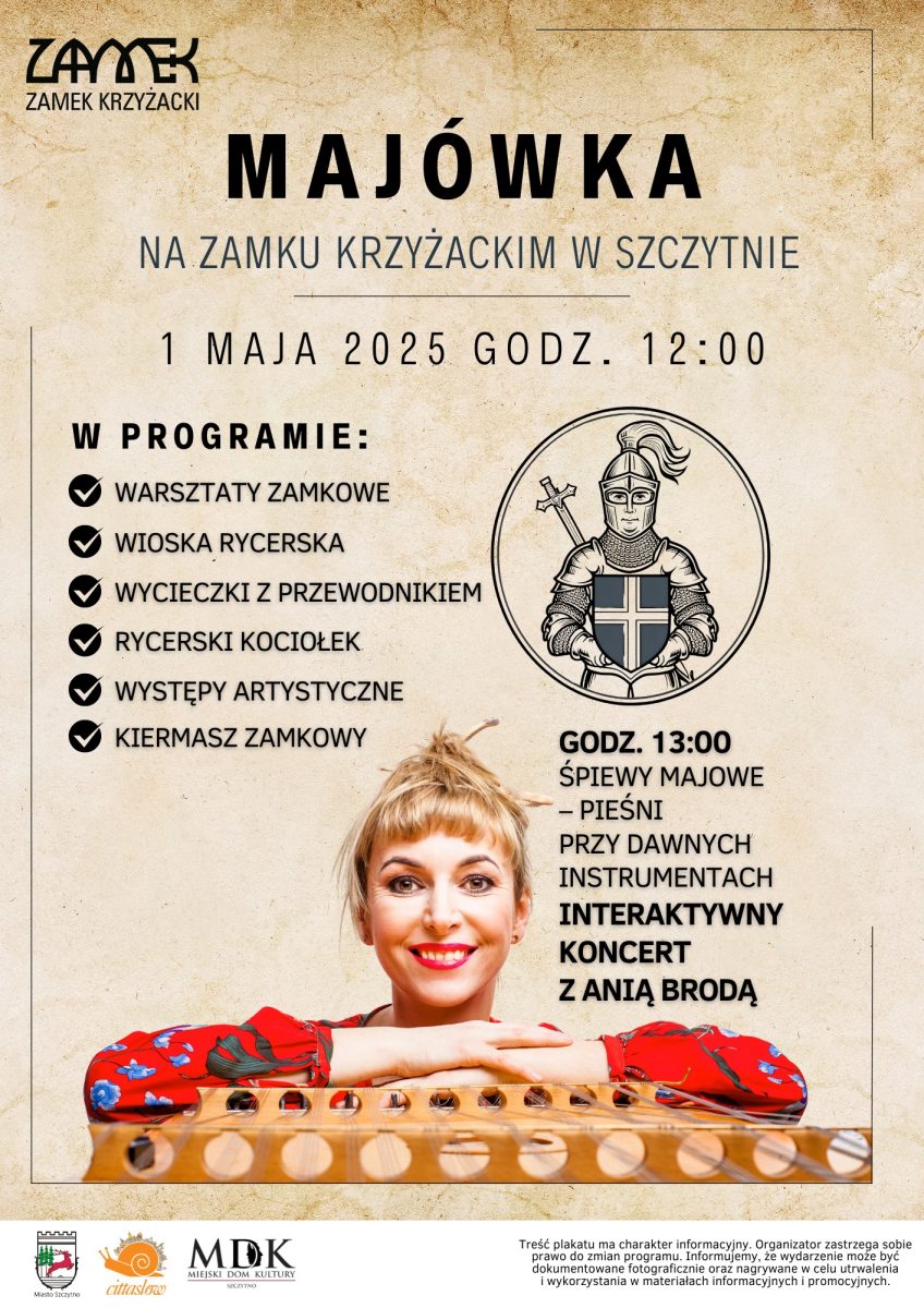 Plakat zapraszający w czwartek 1 maja 2025 r. do Szczytna na Majówkę na Zamku Krzyżackim w Szczytnie 2025