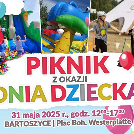 Plakat zapraszający w sobotę 31 maja 2025 r. do Bartoszyc na Piknik z okazji Dnia Dziecka Bartoszyce 2025.