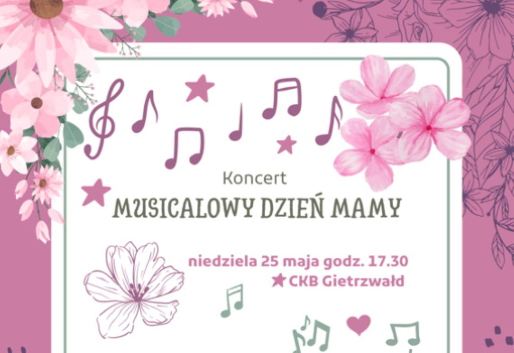 Plakat zapraszający w niedzielę 25 maja 2025 r. do Gietrzwałdu na Musicalowy Dzień Mamy Gietrzwałd 2025. 