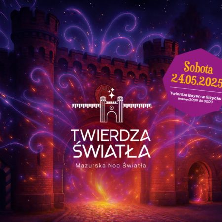 Plakat zapraszający w sobotę 24 maja 2025 r. do Giżycka na Twierdzę Światła Giżycko 2025.