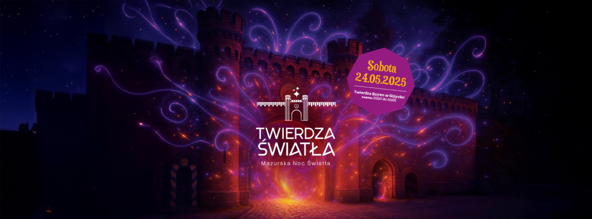 Plakat zapraszający w sobotę 24 maja 2025 r. do Giżycka na Twierdzę Światła Giżycko 2025.