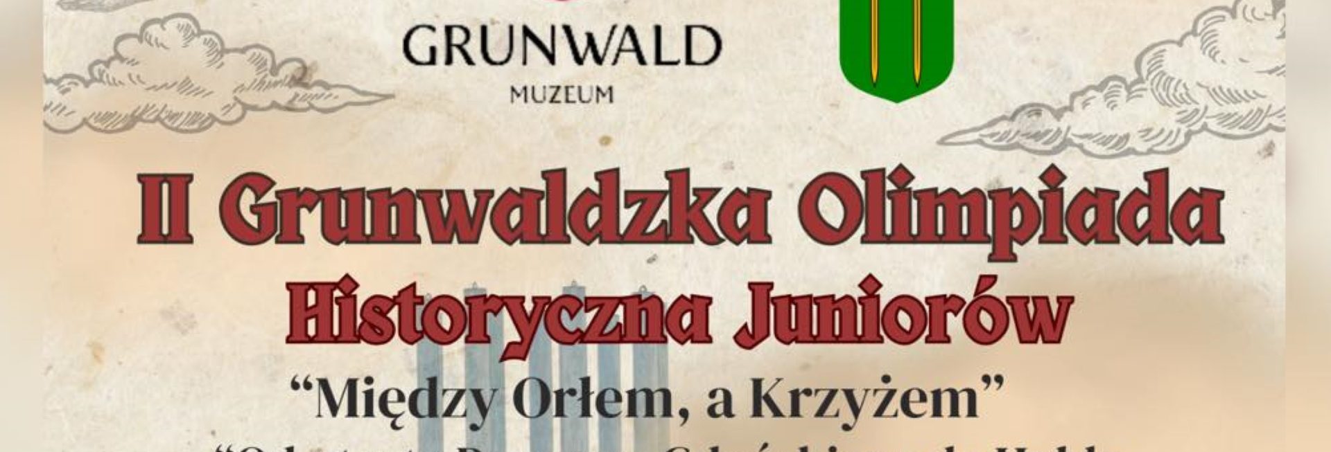 Plakat zapraszający w piątek 23 maja 2025 r. do Grunwaldu na 2. edycję Grunwaldzkiej Olimpiady Historycznej Juniorów Grunwald 2025.