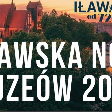 Plakat zapraszający w piątek 16 maja 2025 r. do Iławy na Iławską Noc Muzeów Iława 2025.