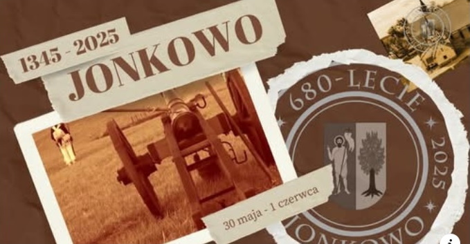 Plakat zapraszający w dniach od 30 maja do 1 czerwca 2025 r. do Jonkowa na Obchody 680-lecia Jonkowa Jonkowo 2025. 
