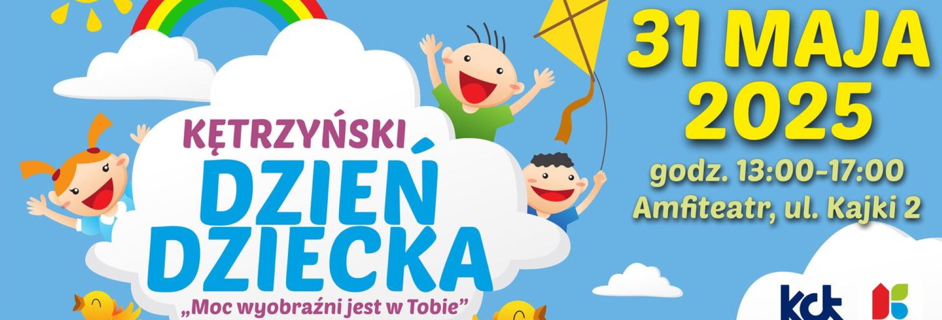 Plakat zapraszający w sobotę 31 maja 2025 r. do Kętrzyna na Kętrzyński Dzień Dziecka Kętrzyn 2025.