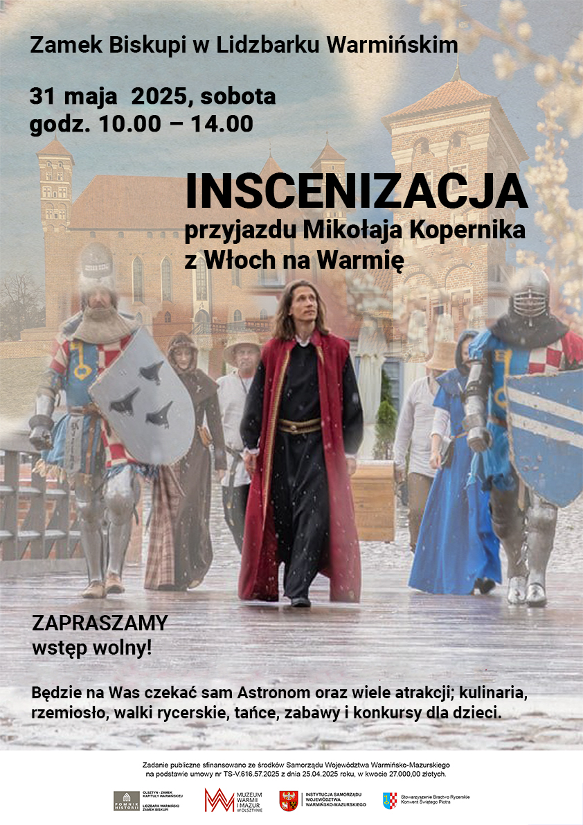 Plakat zapraszający w sobotę 31 maja 2025 r. do Lidzbarka Warmińskiego na inscenizację przyjazdu Mikołaja Kopernika z Włoch na Warmię Lidzbark Warmiński 2025. 