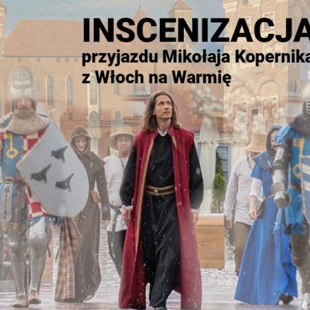 Plakat zapraszający w sobotę 31 maja 2025 r. do Lidzbarka Warmińskiego na inscenizację przyjazdu Mikołaja Kopernika z Włoch na Warmię Lidzbark Warmiński 2025.