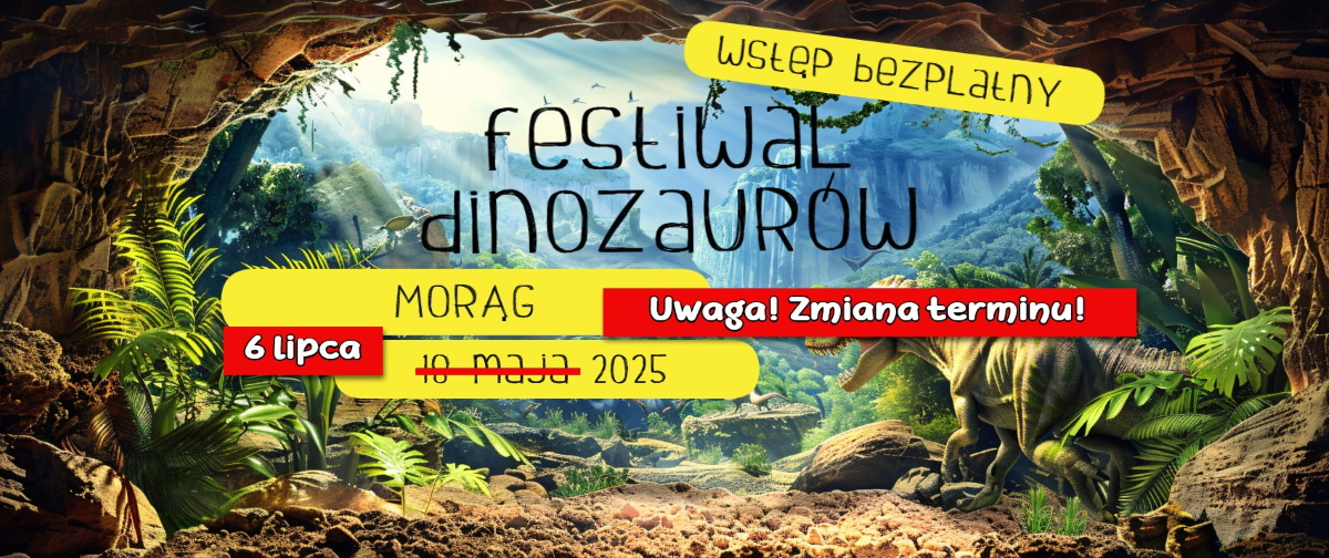 Plakat zapraszający w niedzielę 6 lipca 2025 r. do Morąga na Festiwal Dinozaurów Morąg 2025. 