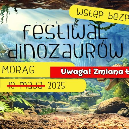 Plakat zapraszający w niedzielę 6 lipca 2025 r. do Morąga na Festiwal Dinozaurów Morąg 2025.