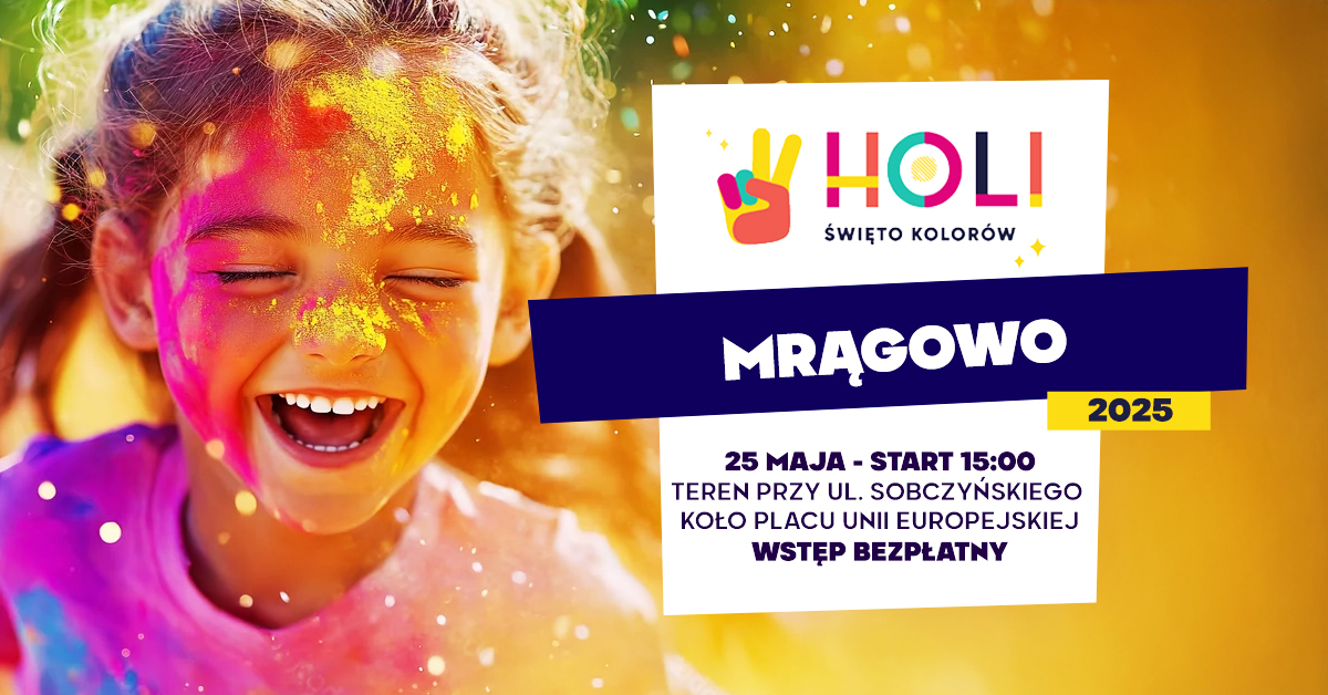 Plakat zapraszający w niedzielę 25 maja 2025 r. do Mrągowa na Holi Święto Kolorów Mrągowo 2025. 