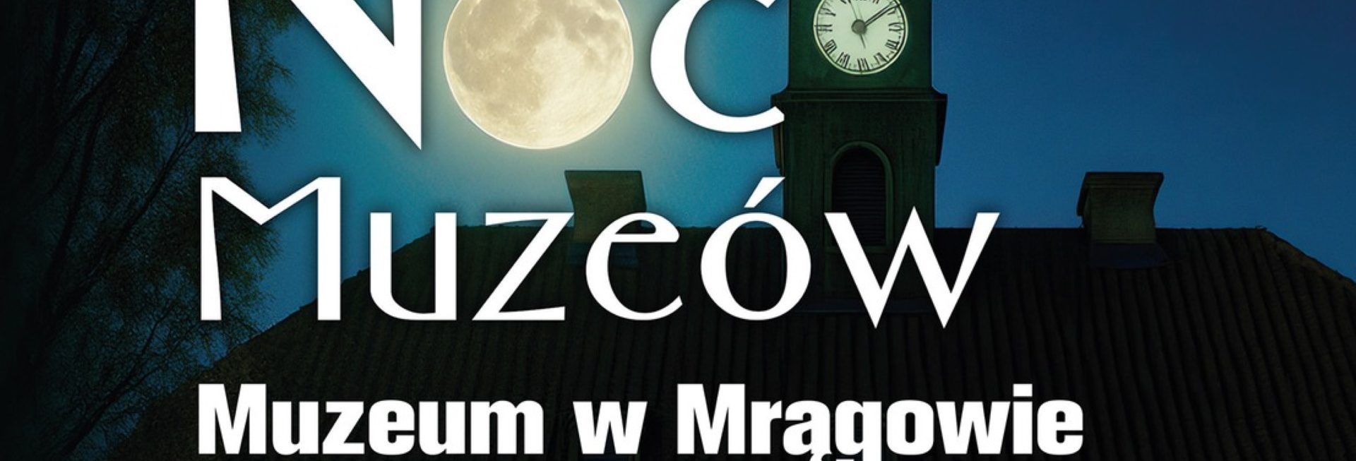 Plakat zapraszający w sobotę 17 maja 2025 r. do Mrągowa na Noc Muzeów - Muzeum w Mrągowie 2025.