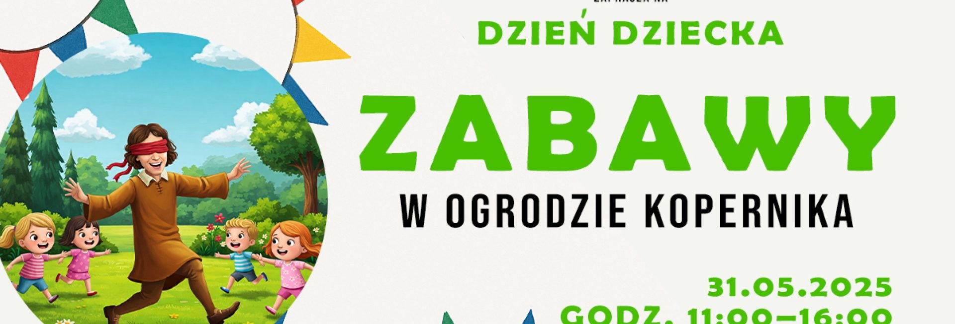 Plakat zapraszający w sobotę 31 maja 2025 r. do Olsztyna na Dzień Dziecka: „Zabawy w Ogrodzie Kopernika” Obserwatorium Astronomiczne Olsztyn 2025.