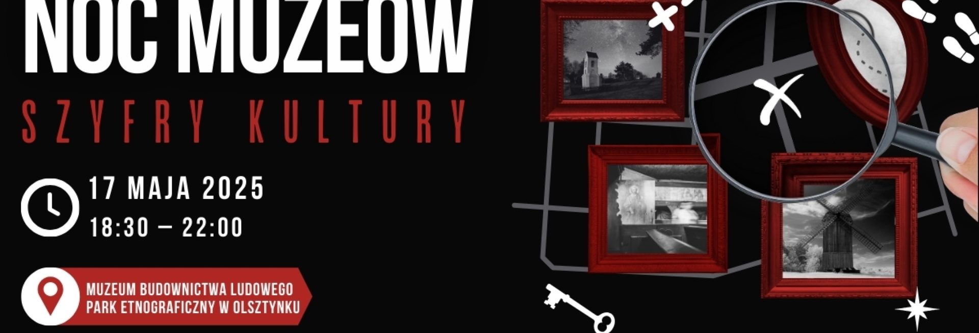 Plakat zapraszający w sobotę 17 maja 2025 r. do Muzeum Budownictwa Ludowego w Olsztynku na Noc Muzeów "Szyfry Kultury" Skansen Olsztynek 2025.
