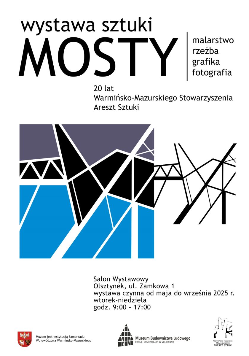 Plakat zapraszający w czwartek 15 maja 2025 r. do Olsztynka na Wernisaż Wystawy „MOSTY” – 20 lat Warmińsko-Mazurskiego Stowarzyszenia Areszt Sztuki! Olsztynek 2025.