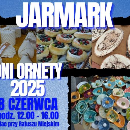 Plakat zapraszający w niedzielę 8 czerwca 2025 r. do Ornety na cykliczną imprezę Jarmark z okazji Dni Ornety 2025.