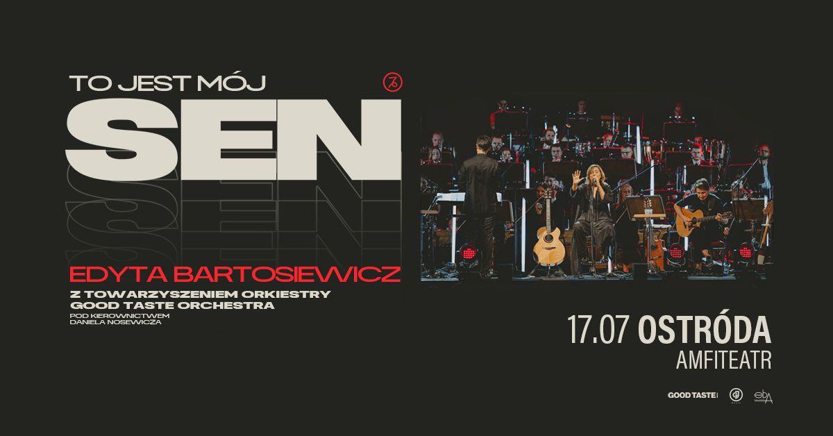 Plakat zapraszający w czwartek 17 lipca 2025 r. do Ostródy na Koncert Edyty Bartosiewicz "To jest mój sen" Ostróda 2025.