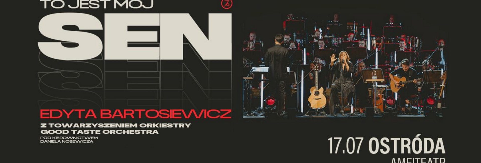 Plakat zapraszający w czwartek 17 lipca 2025 r. do Ostródy na Koncert Edyty Bartosiewicz "To jest mój sen" Ostróda 2025.
