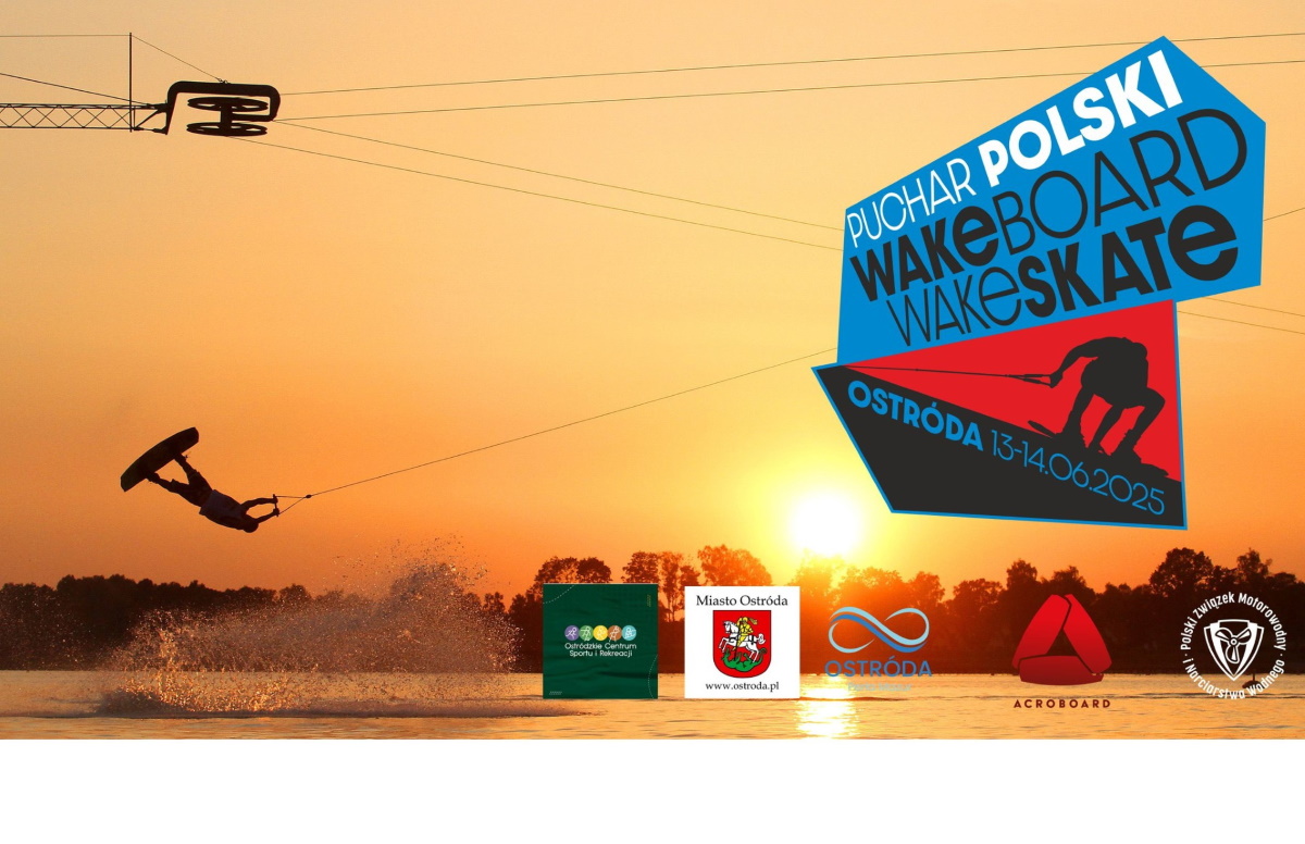 Plakat zapraszający w dniach 13-14 czerwca 2025 r. do Ostródy na Puchar Polski w Wakeboardzie i Wakeskacie Ostróda 2025. 