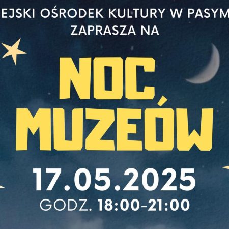 Plakat zapraszający w sobotę 17 maja 2025 r. do Pasymia na Noc Muzeów Pasym 2025.