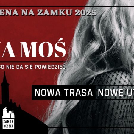 Plakat zapraszający w sobotę 2 sierpnia 2025 r. do Reszla na koncert Kasi Moś "Wszystko to czego nie da się powiedzieć" Zamek Reszel 2025.