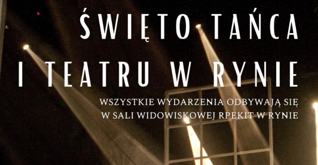 Plakat zapraszający w dniach 6-9 maja 2025 r. do Rynu na Święto Tańca i Teatru Ryn 2025.