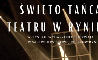 Plakat zapraszający w dniach 6-9 maja 2025 r. do Rynu na Święto Tańca i Teatru Ryn 2025.
