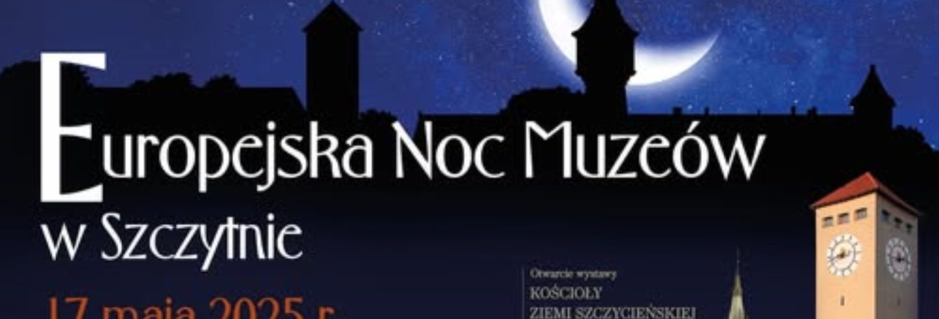 Plakat zapraszający w sobotę 17 maja 2025 r. do Szczytna na Europejską Noc Muzeów Szczytno 2025. 