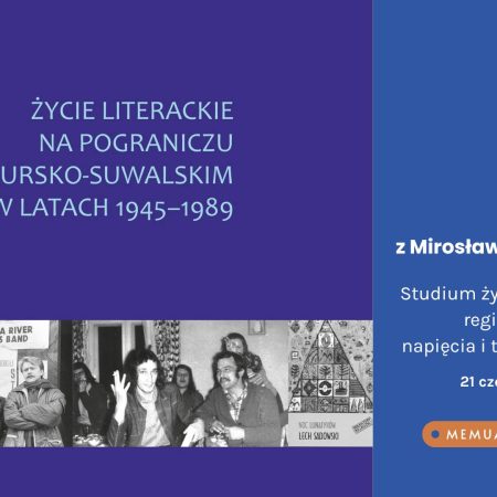 Plakat zapraszający w sobotę 21 czerwca 2025 r. do Sztynortu na Spotkanie z Mirosławem Słapikiem "Studium życia kulturalnego w regionie" Memuaku Sztynort 2025.