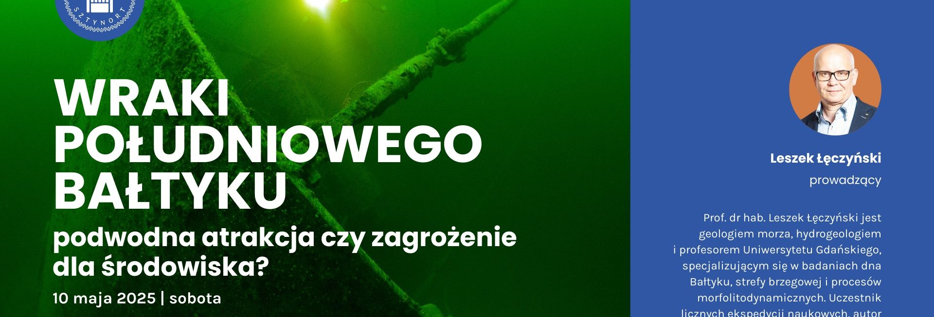 Plakat zapraszający w sobotę 10 maja 2025 r. do Sztynortu na spotkanie z prof. Leszkiem Łęczyńskim "Wraki Bałtyku – atrakcja czy zagrożenie?" Memuak Sztynort 2025.