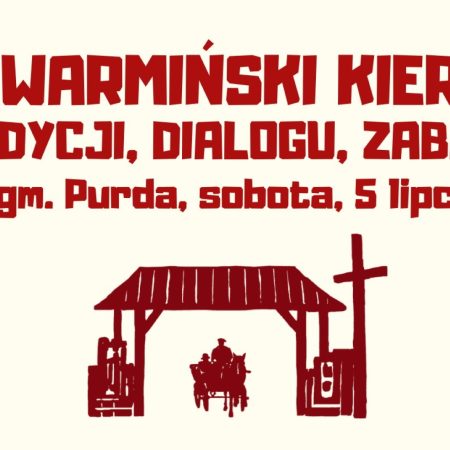 Plakat zapraszający w sobotę 5 lipca 2025 r. do miejscowości Bałdy w Gminie Purda na cykliczną imprezę 17. edycję Warmiński Kiermas Tradycji, Dialogu, Zabawy Bałdy 2025.