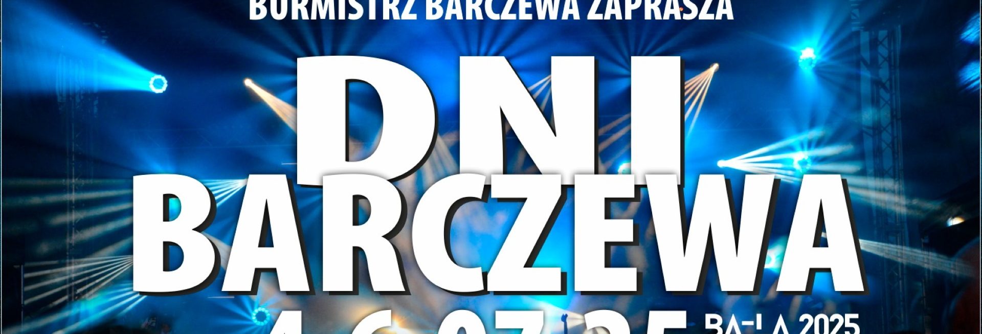 Plakat zapraszający w dniach 4-6 lipca 2025 r. do Barczewa na coroczną imprezę urodzin miasta Dni Barczewa 2025.