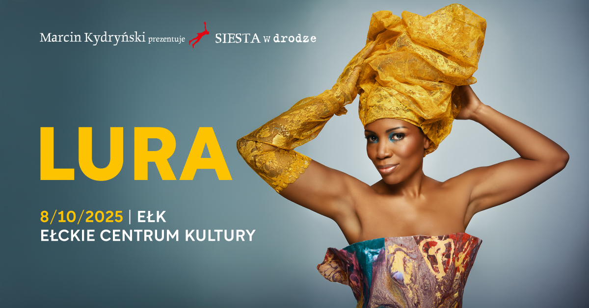 Plakat zapraszający w środę 8 października 2025 r. do Ełku na koncert Lura - "Siesta w Drodze" Ełk 2025.